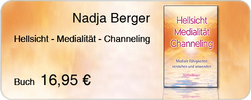Nadja Berger - Hellsicht, Medialitaet, Channeling, Buch