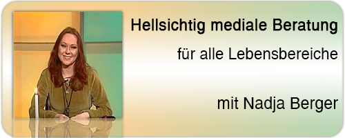 Nadja Berger - Hellsichtiges Medium - Beratung